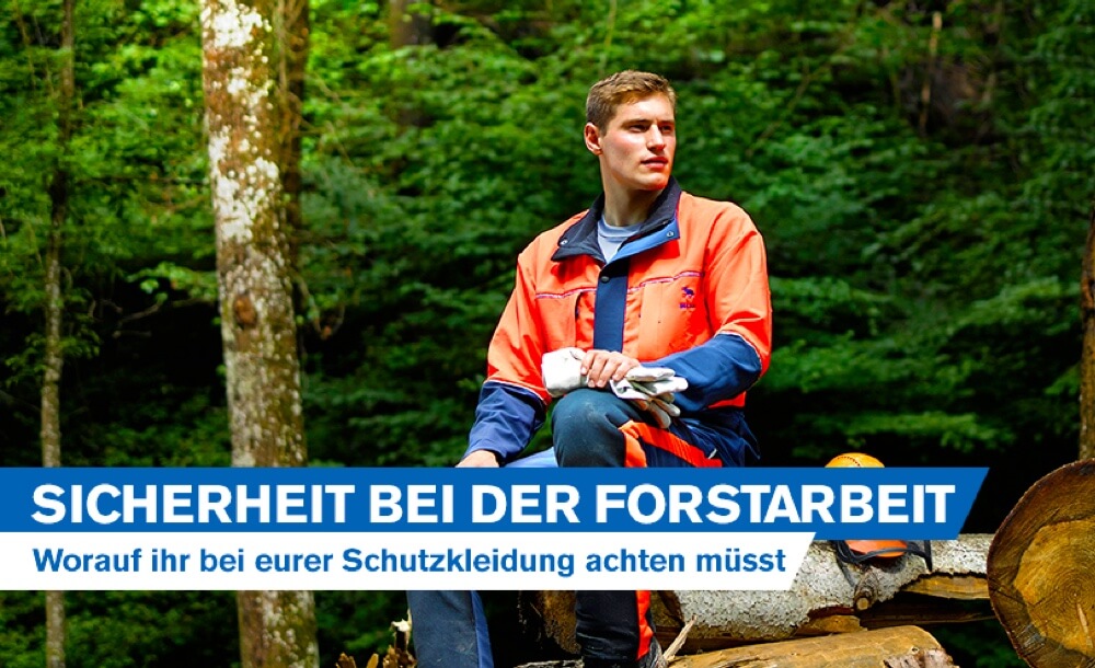 Sicherheit bei der Forstarbeit: Worauf ihr bei eurer Schutzkleidung unbedingt achten msst